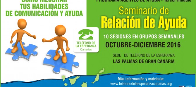 MATRICULA CERRADA – Seminario “Relación de Ayuda”. 3º Módulo Programa Agentes de Ayuda. Gran Canaria.