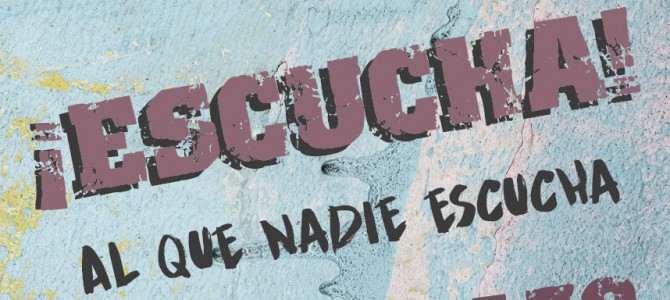 Día de la Escucha 2018: “ESCUCHA AL QUE NADIE ESCUCHA. TU RECHAZO DUELE”